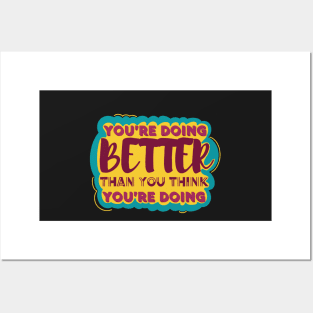 You’re Doing Better Than You Think Posters and Art